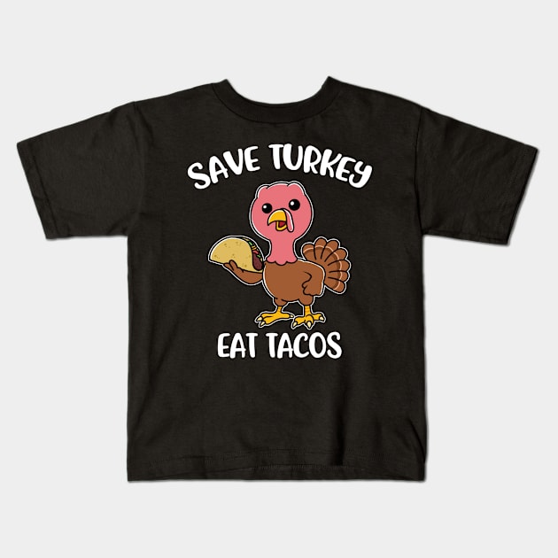 Save Turkey Eat Tacos Funny Thanksgiving Gift Kids T-Shirt by CatRobot